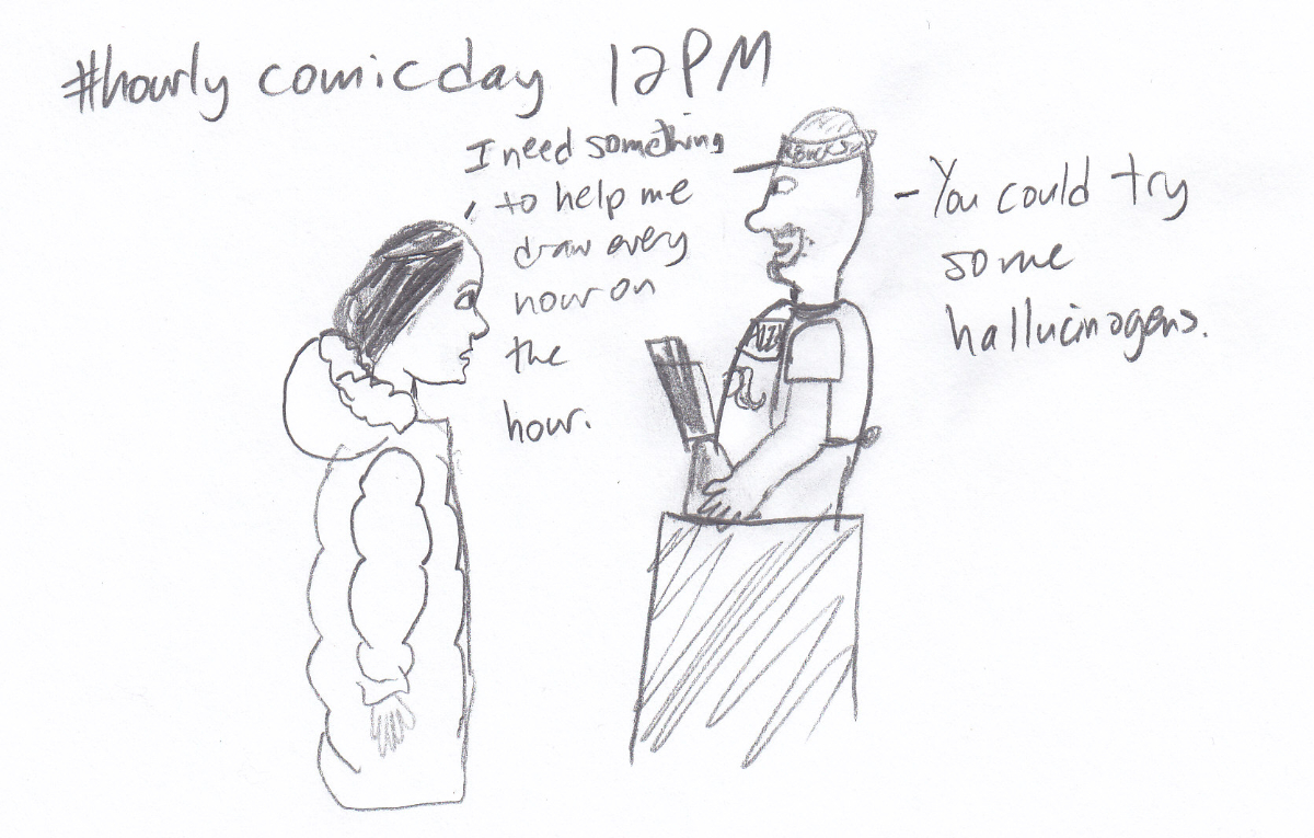 #hourlycomicday 12 PM at the top, me in a puffy parka with the hood down, looking at a uniformed barista. Me: 'I need something to help me draw every hour on the hour.' Barista (named Alex, he was a cool guy): 'You should try some hallucinogens.'