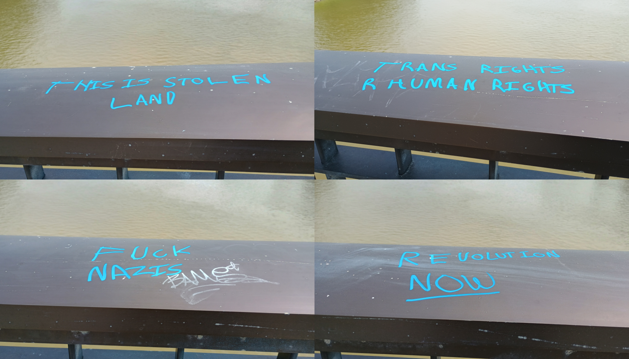 Four pictures of bridge railing with the messages 'this is stolen land', 'trans rights r human rights', 'fuck nazis', and 'revolution now'